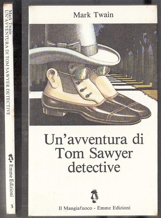 Un'avventura Di Tom Sawyer Detective- Twain- Emme- Mangiafuoco - Mark Twain - copertina