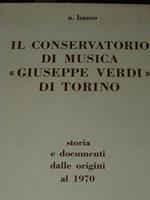 Il conservatorio di musica 'Giuseppe Verdi' di Torino. Storia e documenti dalle origini al 1970