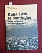 Dalla città, le montagne. Torino e Piemonte attraverso la canzone