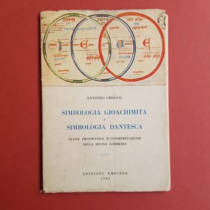 Simbologia Gioachimita e simbologia Dantesca. Nuove prospettive d'interpretazione della divina commedia - Antonio Crocco - copertina