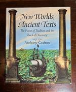 New Worlds, Ancient Texts: The Power of Tradition and the Shock of Discovery