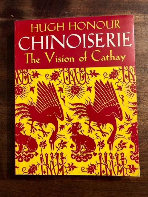 Chinoiserie. The vision of Cathay - Hugh Honour - copertina