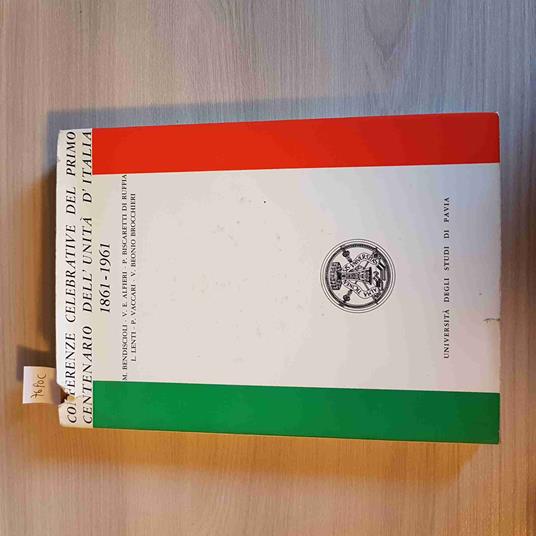 Conferenze Celebrative Del Primo Centenario Dell'Unità D'Italia 1861-1961 - copertina