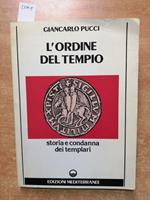 L' ORDINE DEL TEMPIO storia e condanna dei templari 1988 Pucci MEDITERRANEE