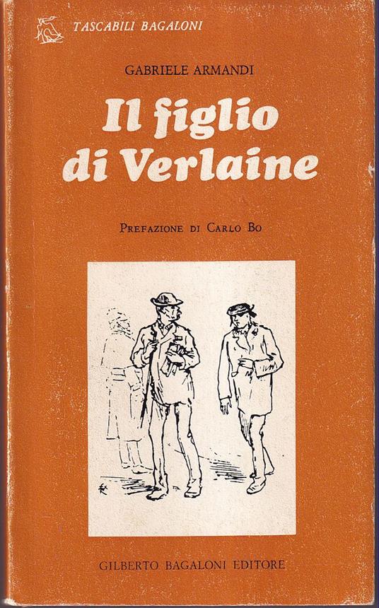 Il figlio di Verlaine Prefazione di Carlo Bo - Gabriele Amadio - copertina