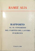 Rapporto sull'attività del Comitato Centrale del Partito del Lavoro d'Albania e i compiti per il futuro Presentato al IX Congresso del PLA 3 novembre 1984