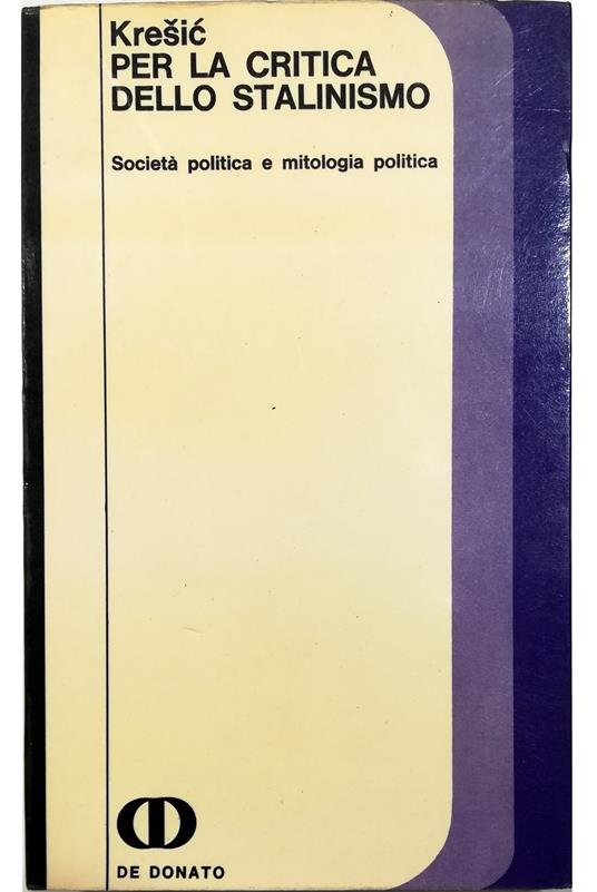 Per la critica dello stalinismo Società politica e mitologia politica - copertina
