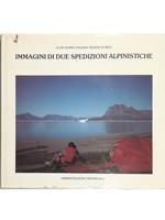 Immagini di due spedizioni alpinistiche Le spedizioni nelle Ande boliviane e in Groenlandia organizzate dalla Sezione reatina del CAI nel 1983 e nel 1984