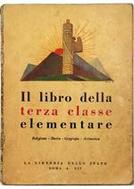 Il libro della terza classe elementare Religione - Storia - Geografia - Aritmetica