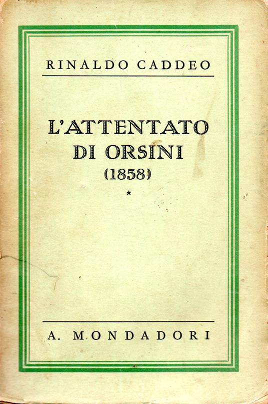 L' attentato di Orsini (1858) - Rinaldo Caddeo - copertina