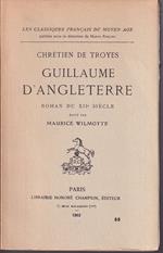 Guillaume d'Angleterre Roman du XIIe siècle édité par Maurice Wilmotte