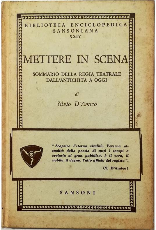 Mettere in scena Sommario della regia teatrale dall'antichità a oggi - Silvio D'Amico - copertina