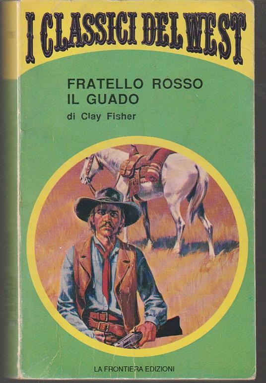 Fratello rosso (The Crossing I) - Il guado (The Crossing II) - Clay Fisher - copertina