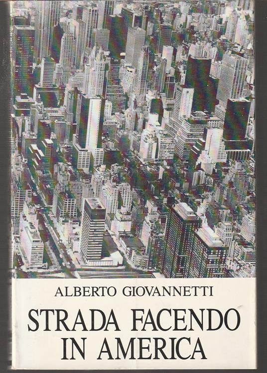 Strada facendo in America Quasi un diario - Alberto Giovannetti - copertina