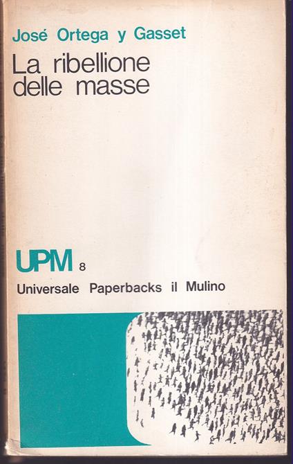 ribellione delle masse - José Ortega y Gasset - copertina