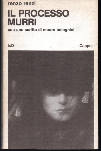 Il processo Murri Con uno scritto di Mauro Bolognini - Renzo Renzi - copertina