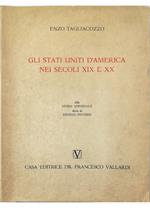 Gli Stati Uniti d'America nei secoli XIX e XX Dalla Storia universale diretta da Ernesto Pontieri