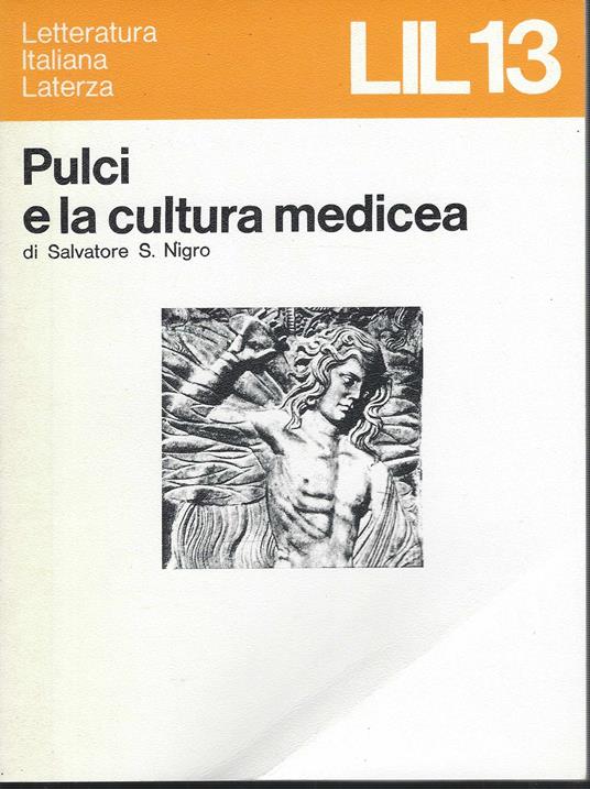 Pulci e la cultura medicea - Salvatore S. Nigro - copertina