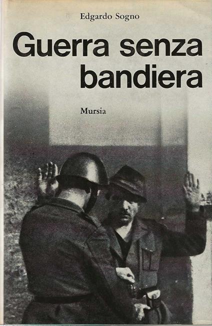 Guerra senza Bandiere - Edgardo Sogno - copertina