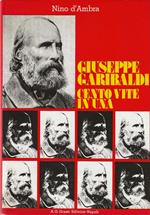 Giuseppe Garibaldi Cento vite in una