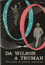 Da Wilson a Truman . Trent'anni di politica americana