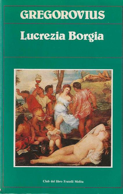 Lucrezia Borgia - Ferdinand Gregorovius - copertina