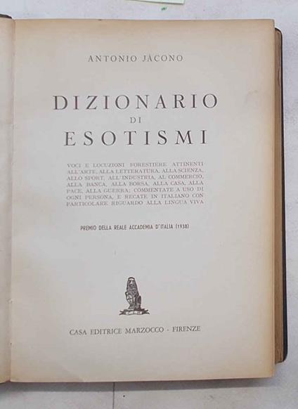 Dizionario di esotismi. Voci e locuzioni forestiere... commentate ad uso di ogni persona e recate in italiano con particolare riguardo alla lingua viva - Antonio Iacono - copertina