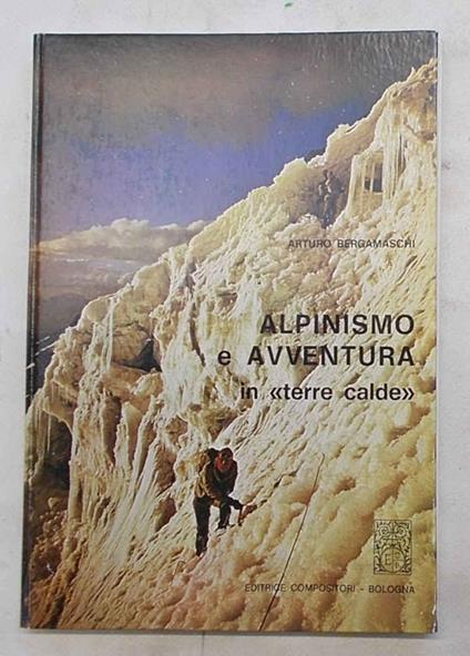 Alpinismo e avventura in "terre calde". Kurdistan - Hoggar - Hindu Kush - copertina