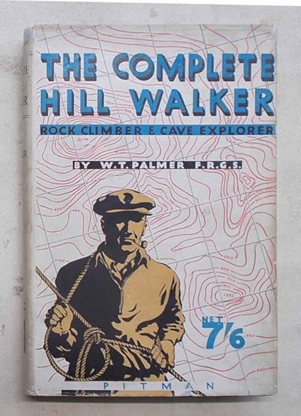 The complete hill walker rock climber and cave explorer - copertina