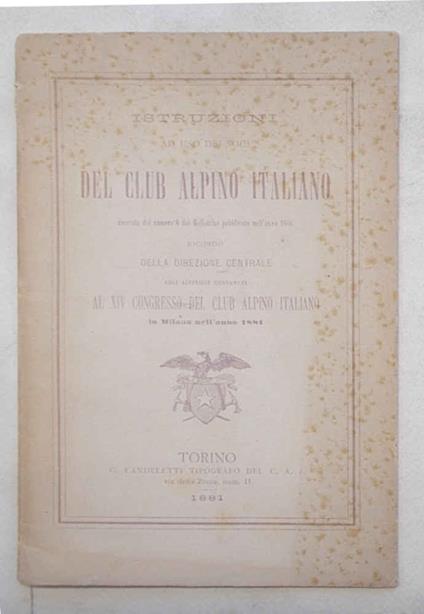 Istruzioni ad uso dei soci del Club Alpino Italiano... ricordo della Direzione Centrale agli alpinisti convenuti al XIV Congresso del C.A.I. in Milano nell'anno 1881 - copertina