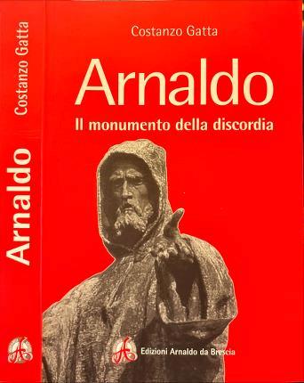 Arnaldo. Il monumento della discordia - Costanzo Gatta - copertina