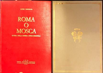 Roma o Mosca. Storia della guerra civile spagnola - Luigi Chiodi - copertina