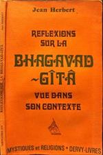 Réflexions sur La Bhagavad-Gita vue dans son contexte