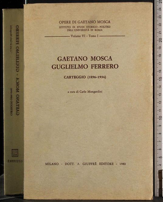 Gaetano Mosca. Guglielmo Ferrero. Carteggio - Carlo Mongardini - copertina