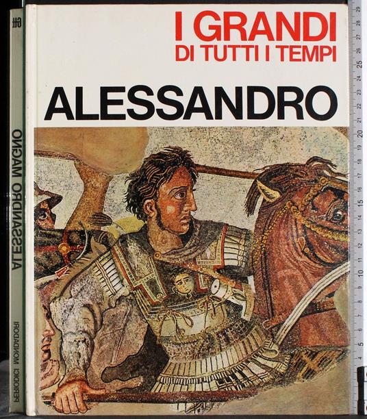 I grandi di titti i tempi. Alessandro Magno - Roberto Bosi - copertina