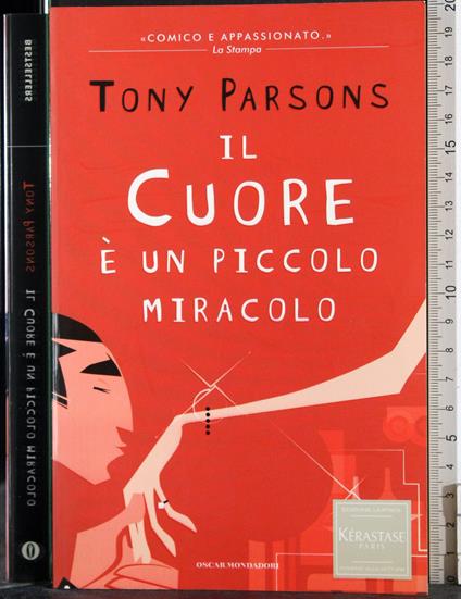 Il cuore è un piccolo miracolo - Tony Parsons - copertina