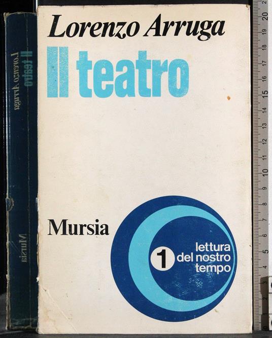 Il teatro. Vol 1 - Lorenzo Arruga - copertina