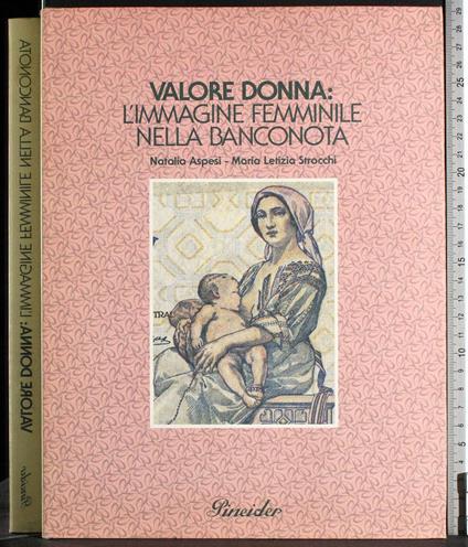 Valore donna: l'immagine femminile nella banconota - Natalia Aspesi - copertina