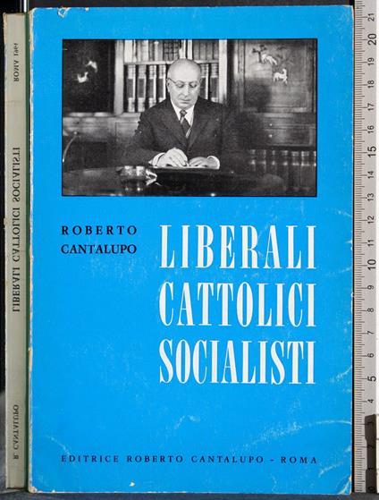 Liberali cattolici socialisti - Roberto Cantalupo - copertina