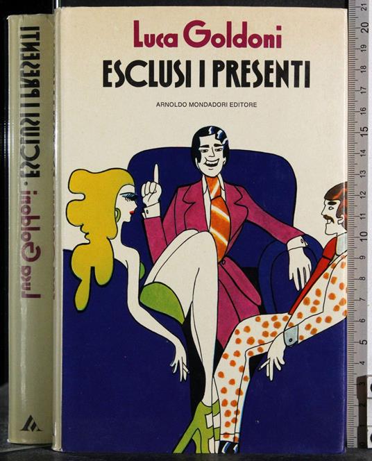 Esclusi i presenti - Luca Goldoni - copertina