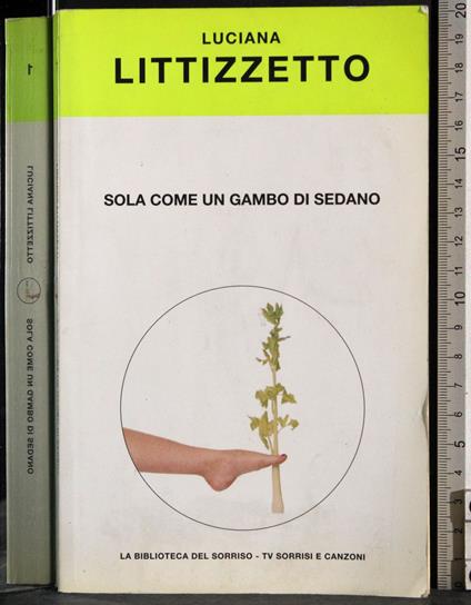 Sola come un gambo di sedano - Luciana Littizzetto - copertina