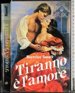 Tiranno è l'amore