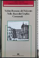 Vedute romane del Seicento nella raccolta grafica comunale