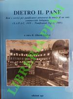 Dietro il pane. Beni e servizi per panificatori attraverso la storia di un ente commerciale bolognese (S.A.P.A.C. 1939 - ‘Panificatori S.p.A.’ 1989).