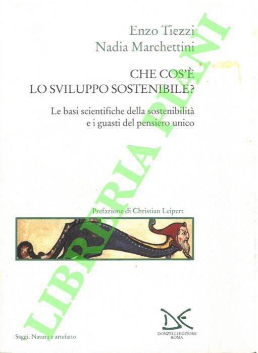 Che cos’è lo sviluppo sostenibile? Le basi scientifiche della sostenibilità e i guasti del pensiero unico - Enzo Tiezzi - copertina