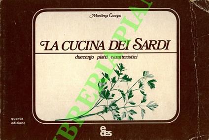 cucina dei sardi. Duecento piatti caratteristici - copertina