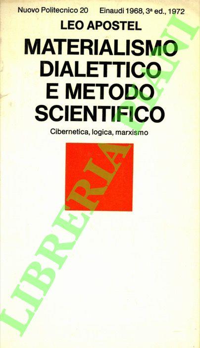 Materialismo dialettico e metodo scientifico. Cibernetica, logica, marxismo - Leo Apostel - copertina