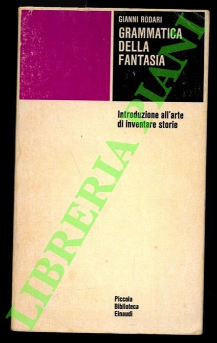 Grammatica della fantasia - Gianni Rodari - Libro Usato - Einaudi
