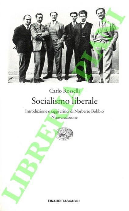 Socialismo liberale. Introduzione e saggi critici di Norberto Bobbio - Carlo Rosselli - copertina