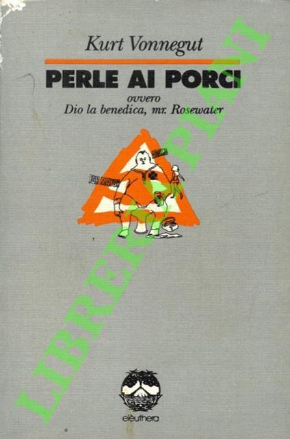 Perle ai porci ovvero Dio la benedica, mr. Rosewater - Kurt Vonnegut - copertina